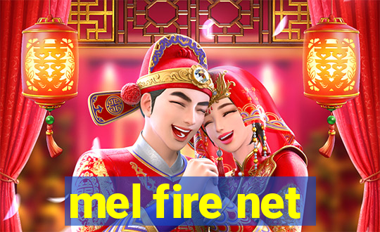 mel fire net